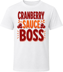 Cranberry Sauce Boss. Thanksgiving Fun T Shirt