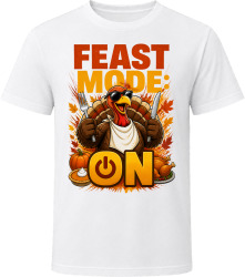 Feast Mode: On. Funny Thanksgiving Text T Shirt