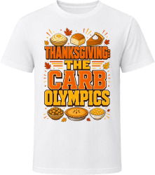 Thanksgiving: The Carb Olympics. Funny Text T Shirt