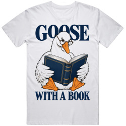 Goose with a Book. Intellectual Fun T Shirt Goose with a Book. Intellectual Fun T Shirt