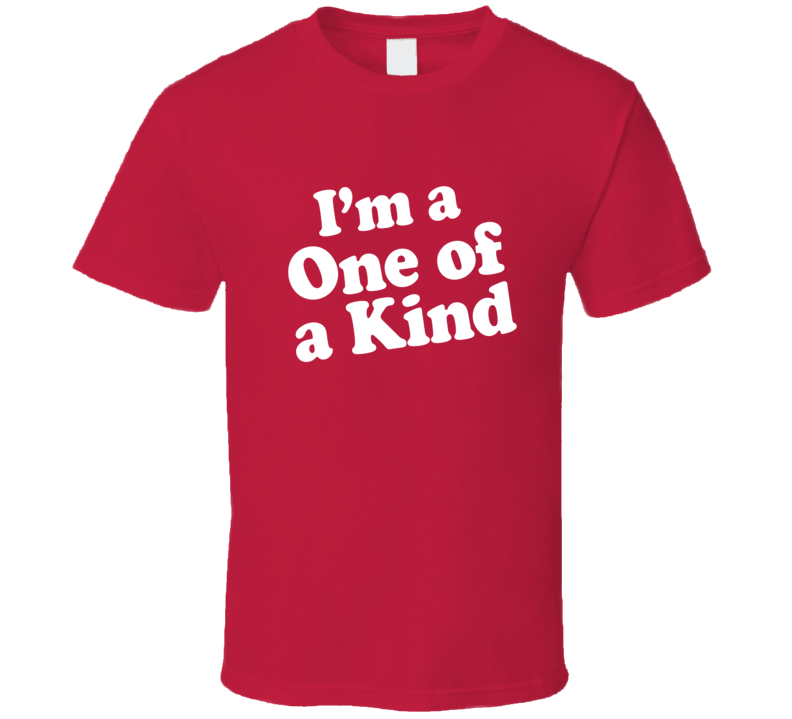 Im A One Of A Kind Dr Pepper Funny T Shirt T shirt