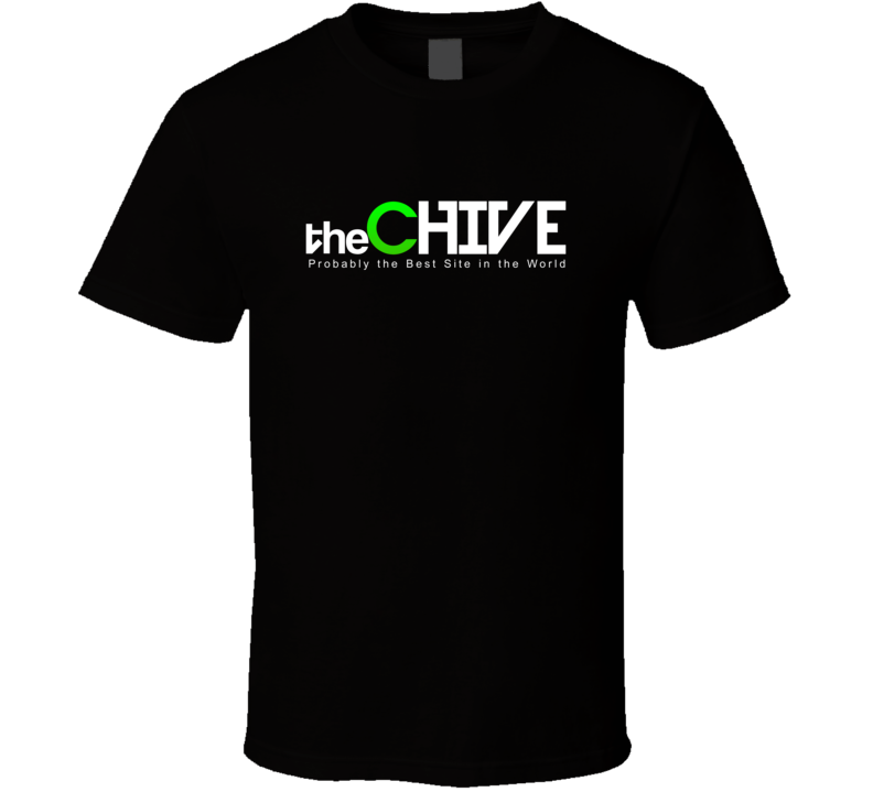 The Chive Probably The Best Site In The World T Shirt