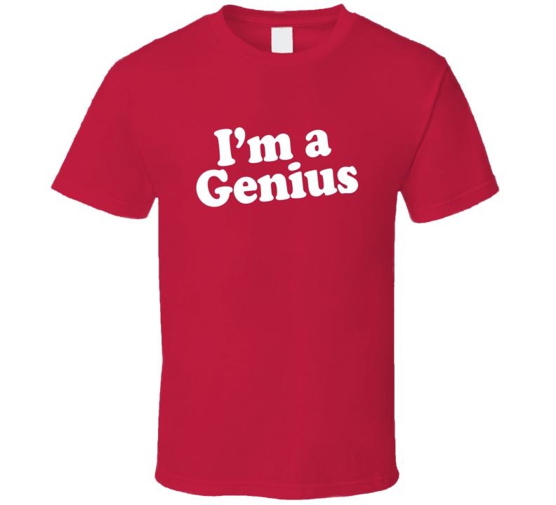 I'm a Genius Funny Dr Pepper T Shirt