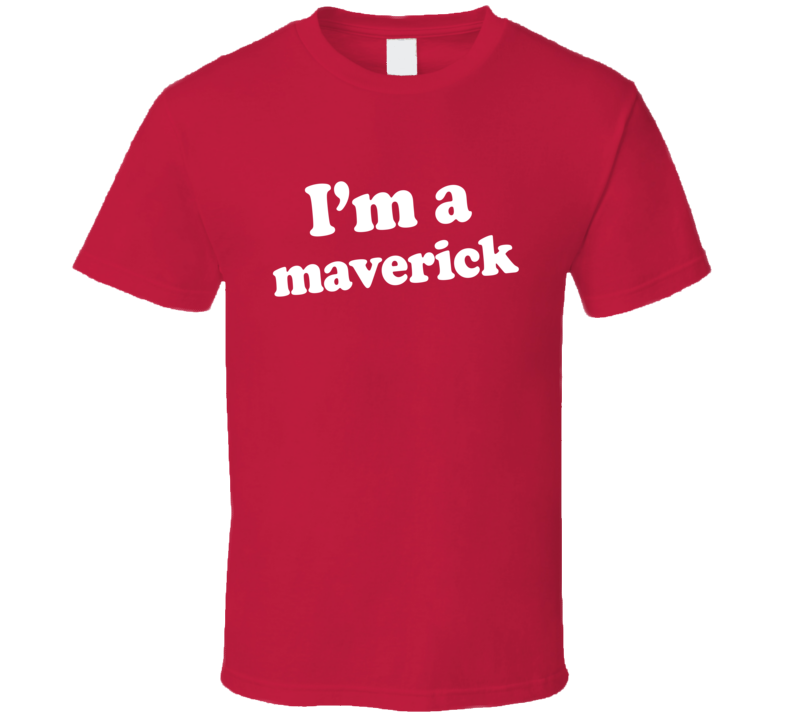 I'm A Maverick Dr Pepper Funny T Shirt