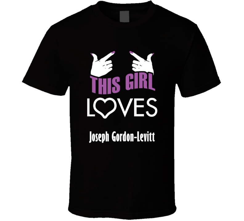 Joseph Gordon-Levitt  this girl loves heart hot T shirt