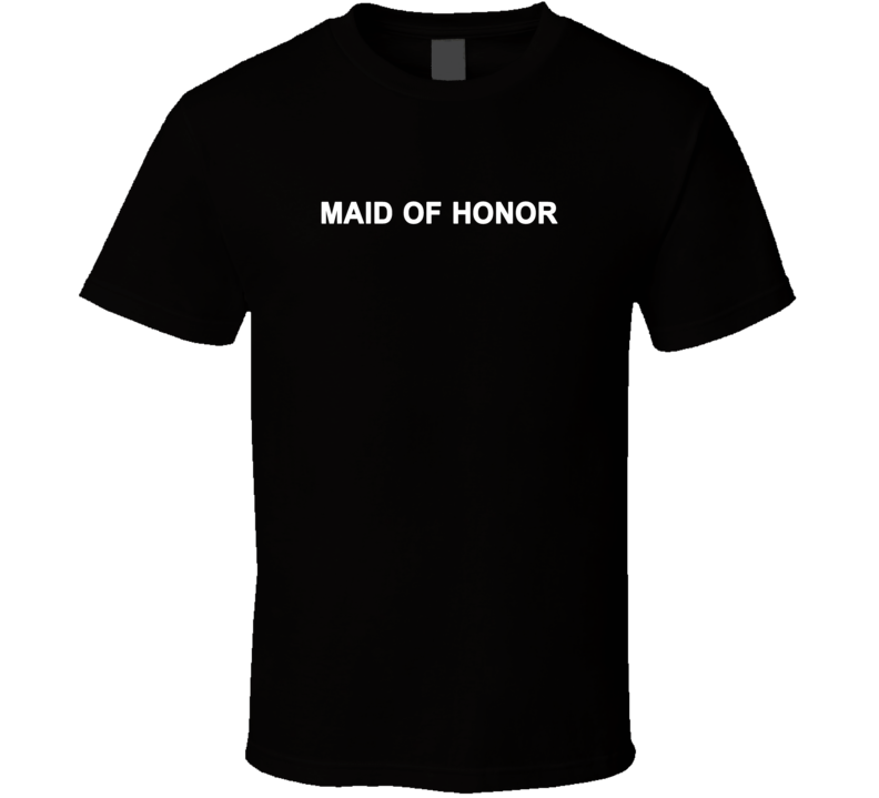 Maid of Honor Wedding - Printed On Back - T Shirts