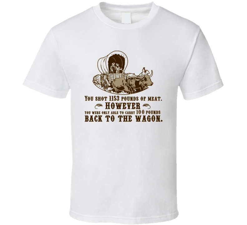 Oregon Trail Meat Wagon Funny T Shirt