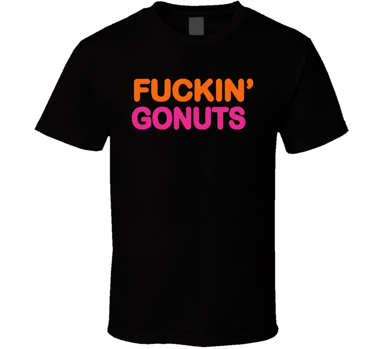 Fing Go Nuts T Shirt