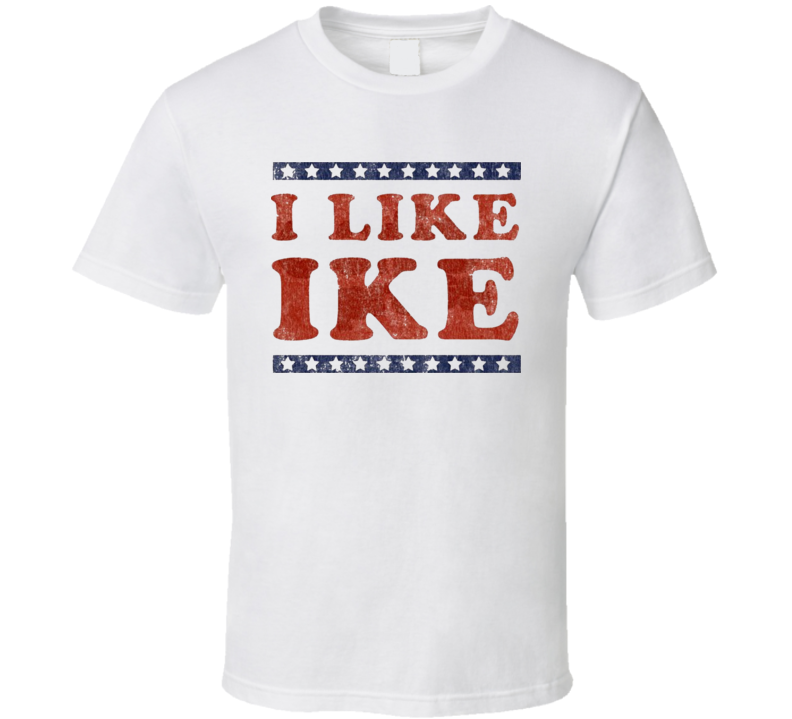 I Like Ike Political T Shirt