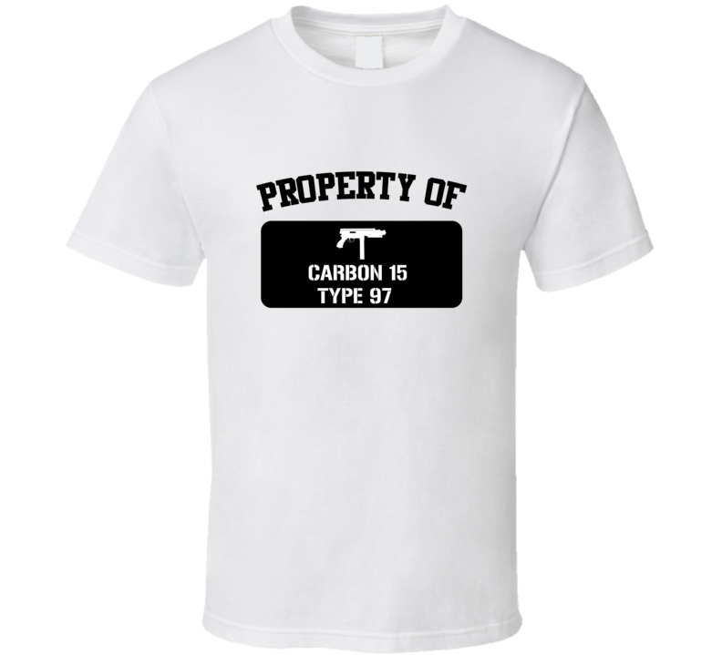 Property Of My Carbon 15 Type 97   Submachine Gun  T Shirt