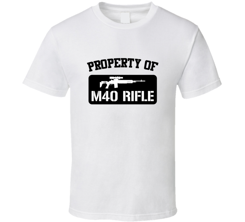 Property Of My M40 Rifle Sniper Rifle  T Shirt