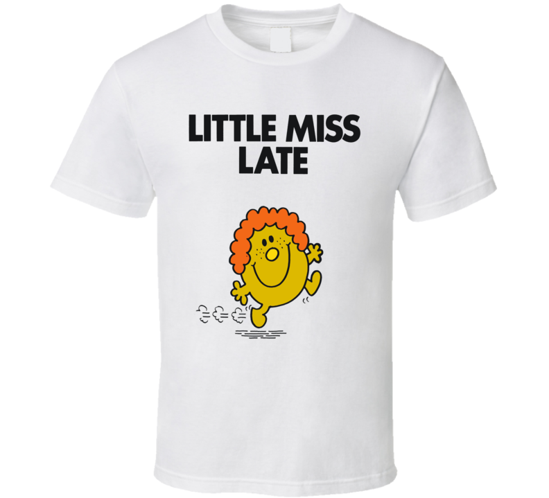 Little Miss Late Character From Little Miss Book Series Fan T Shirt