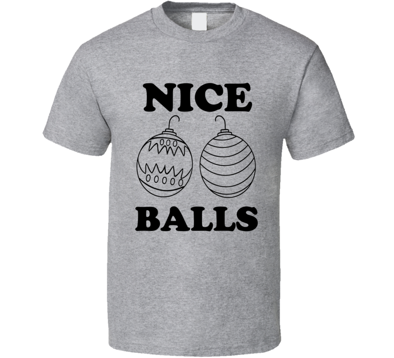 Nice Balls Funny Christmas Holiday Shirt