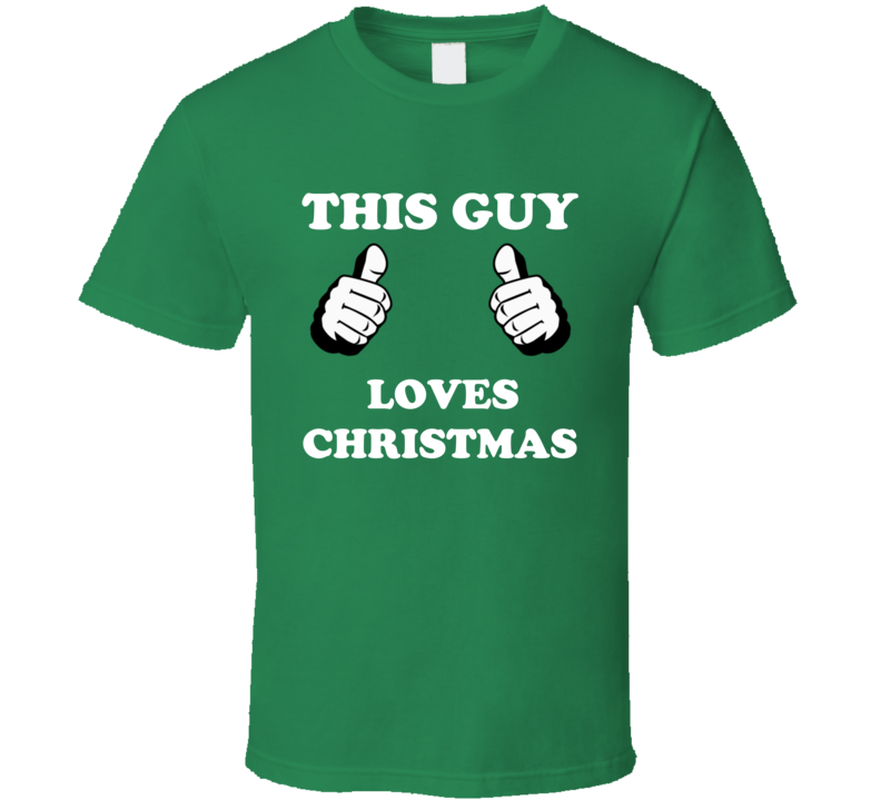 This Guy Loves Christmas Funny Holiday Shirt