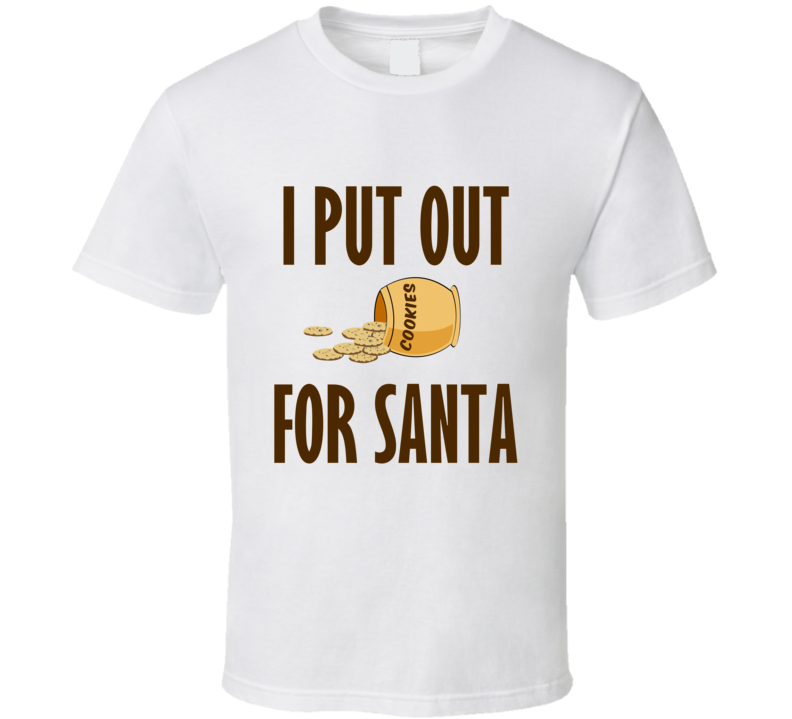 I Put Out For Santa Funny Christmas Shirt