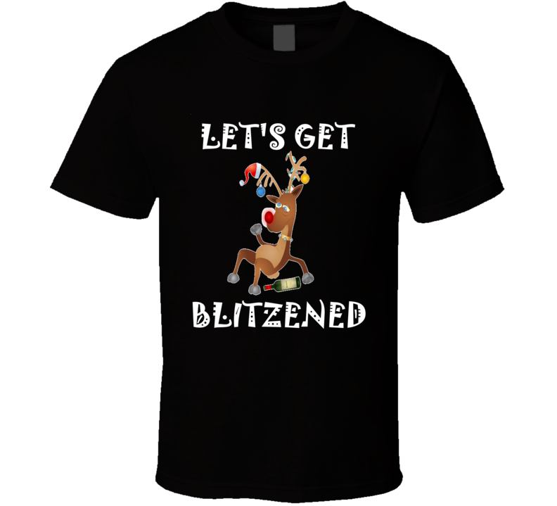 Let's Get Blitzened Funny Christmas Shirt