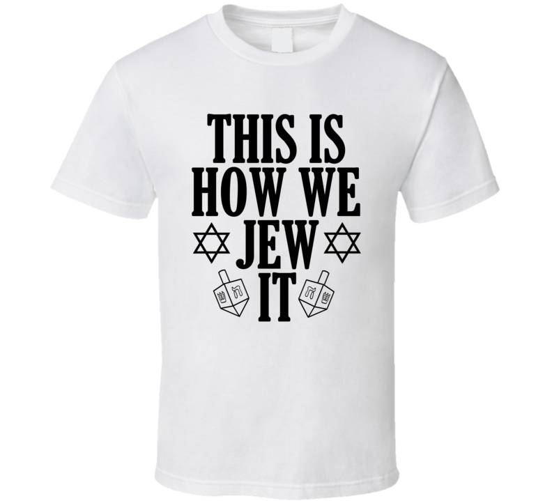 This Is How We Jew It Funny Hanukkah Holiday Shirt