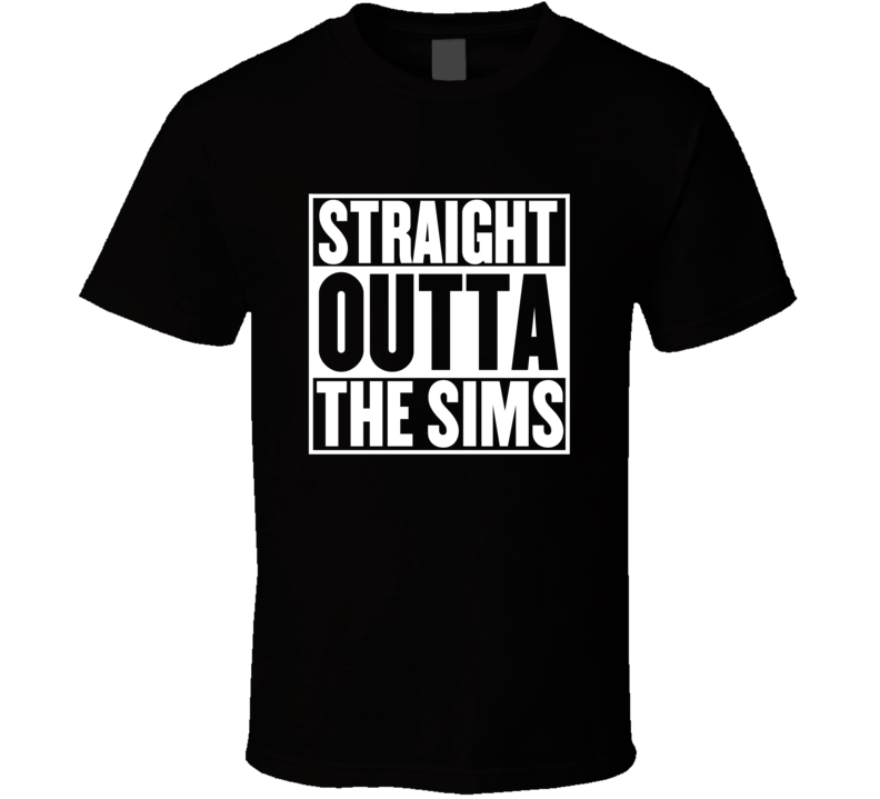 Straight Outta The Sims Movie Parody Shirt