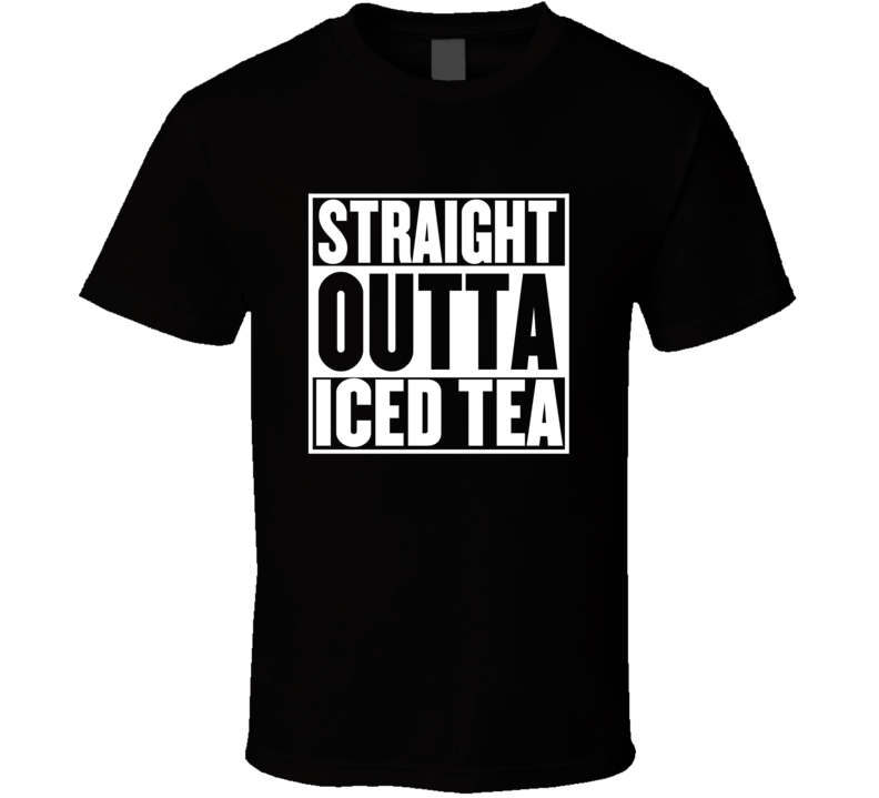 Straight Outta Iced Tea Movie Parody Shirt