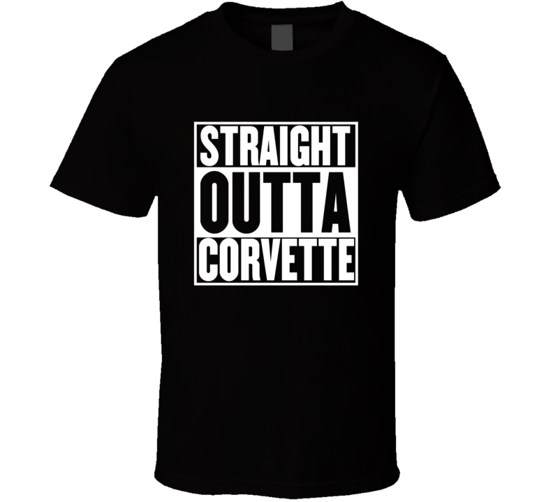 Straight Outta Corvette Movie Parody Shirt