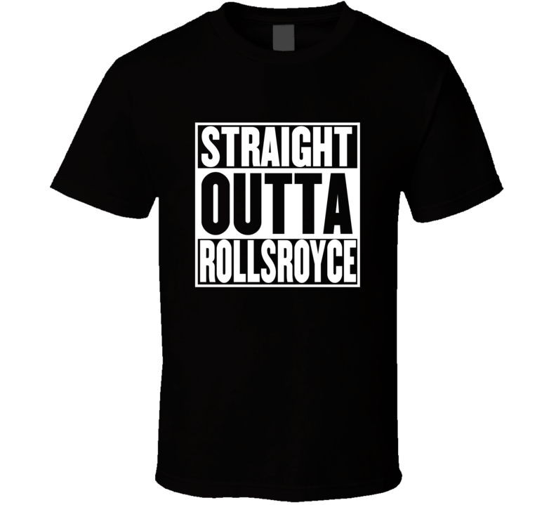 Straight Outta Rollsroyce Movie Parody Shirt