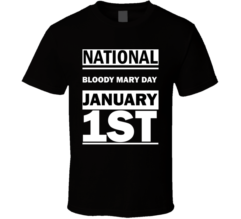 National Bloody Mary DAY January 1st Calendar Day Shirt