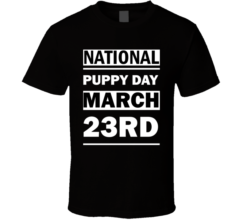 National Puppy DAY March 23rd Calendar Day Shirt