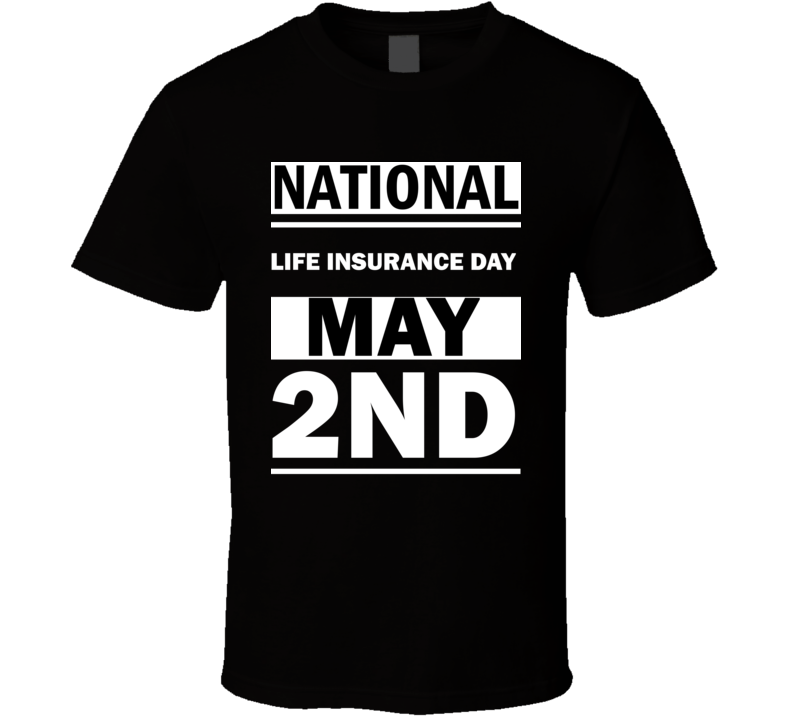 National Life Insurance DAY May 2nd Calendar Day Shirt