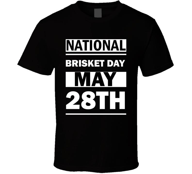 National Brisket DAY May 28th Calendar Day Shirt