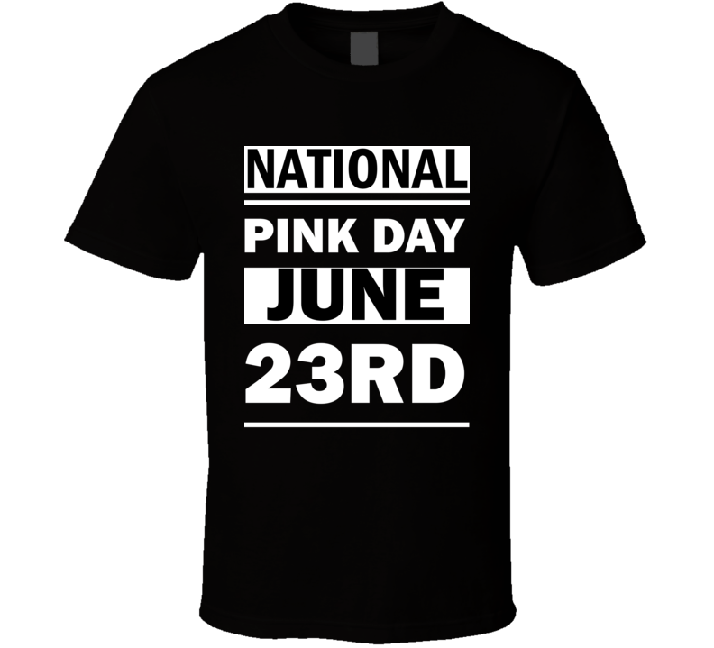 National Pink DAY June 23rd Calendar Day Shirt