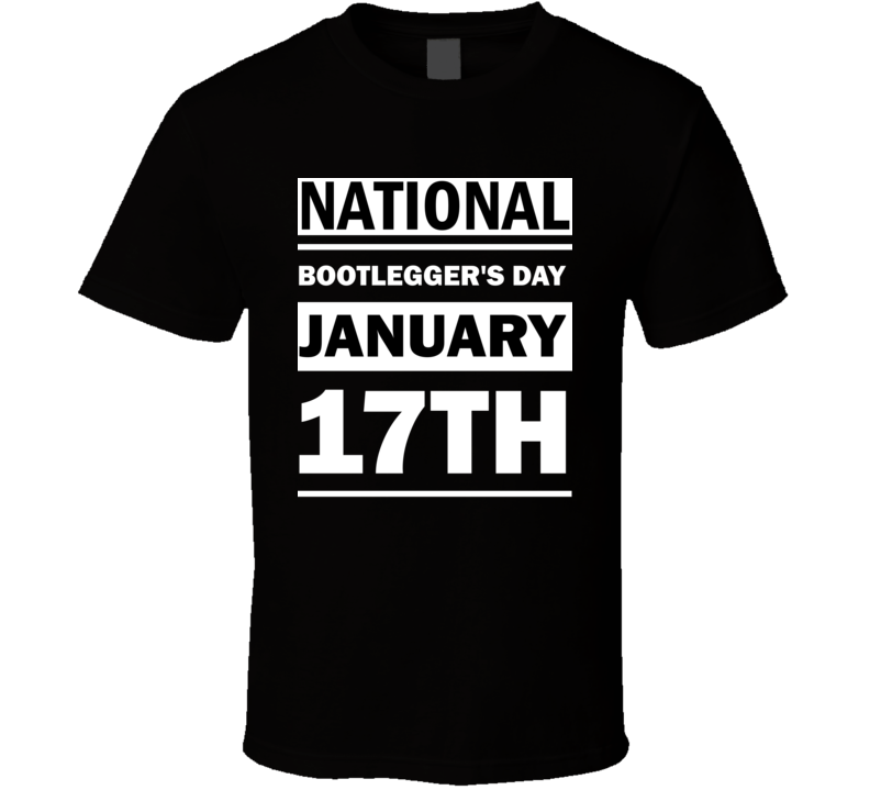 National Bootlegger's Day January 17th Calendar Day Shirt