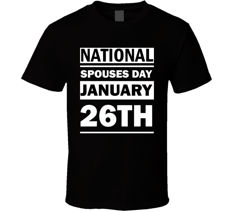 National Spouses Day January 26th Calendar Day Shirt