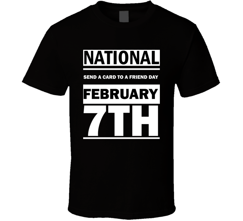 National Send A Card To A Friend Day February 7th Calendar Day Shirt