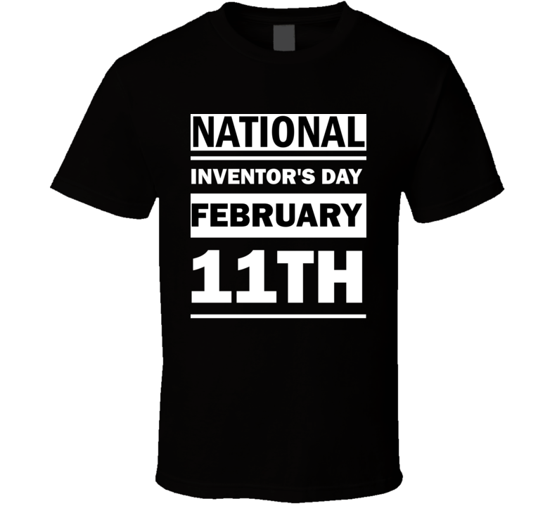 National Inventor's  Day February 11th Calendar Day Shirt