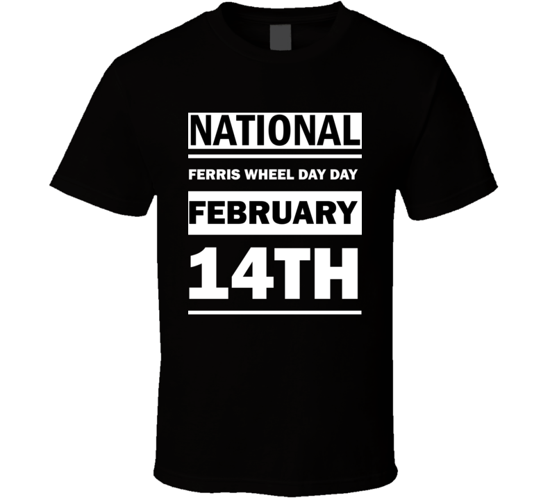 National Ferris Wheel Day Day February 14th Calendar Day Shirt