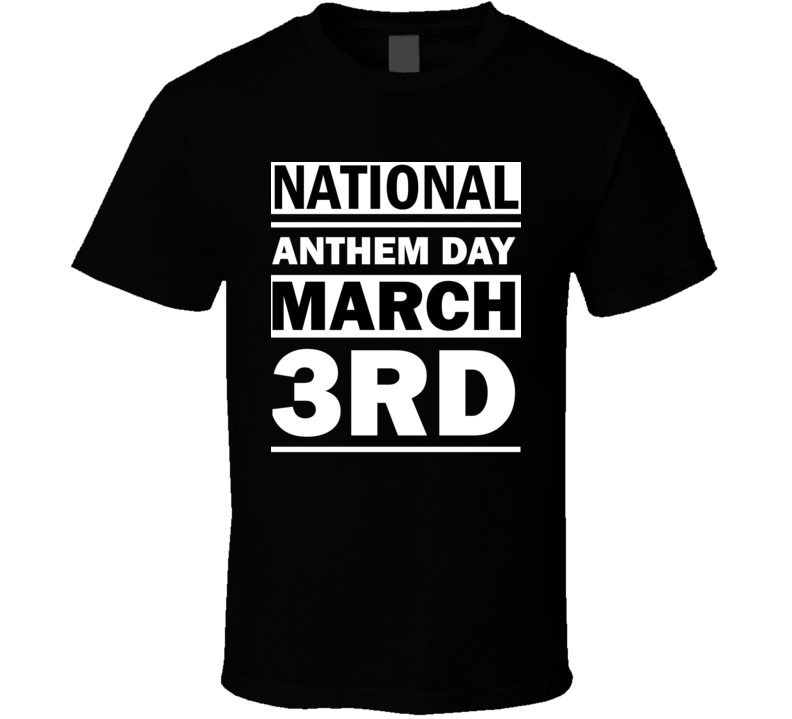 National Anthem Day March 3rd Calendar Day Shirt