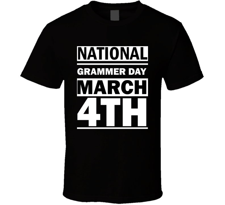 National Grammer Day March 4th Calendar Day Shirt