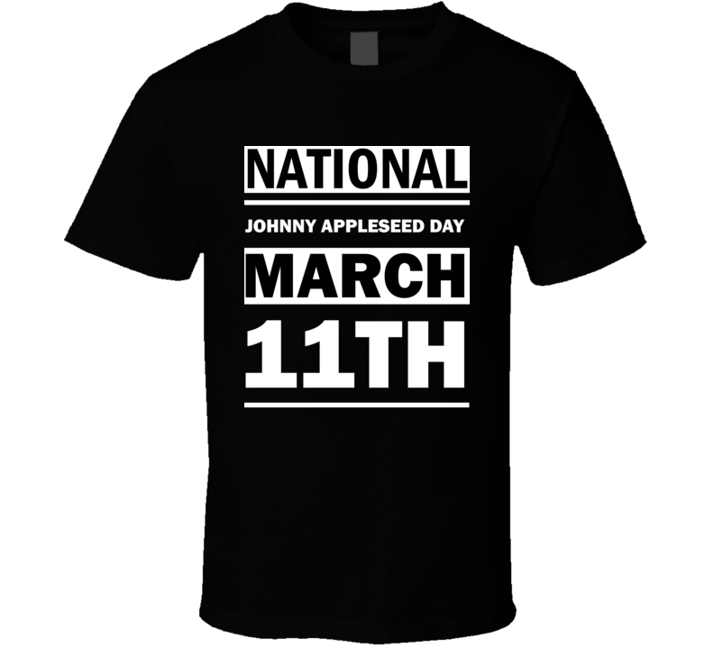 National Johnny Appleseed Day March 11th Calendar Day Shirt