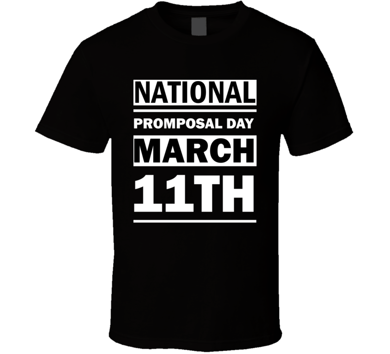 National Promposal Day March 11th Calendar Day Shirt