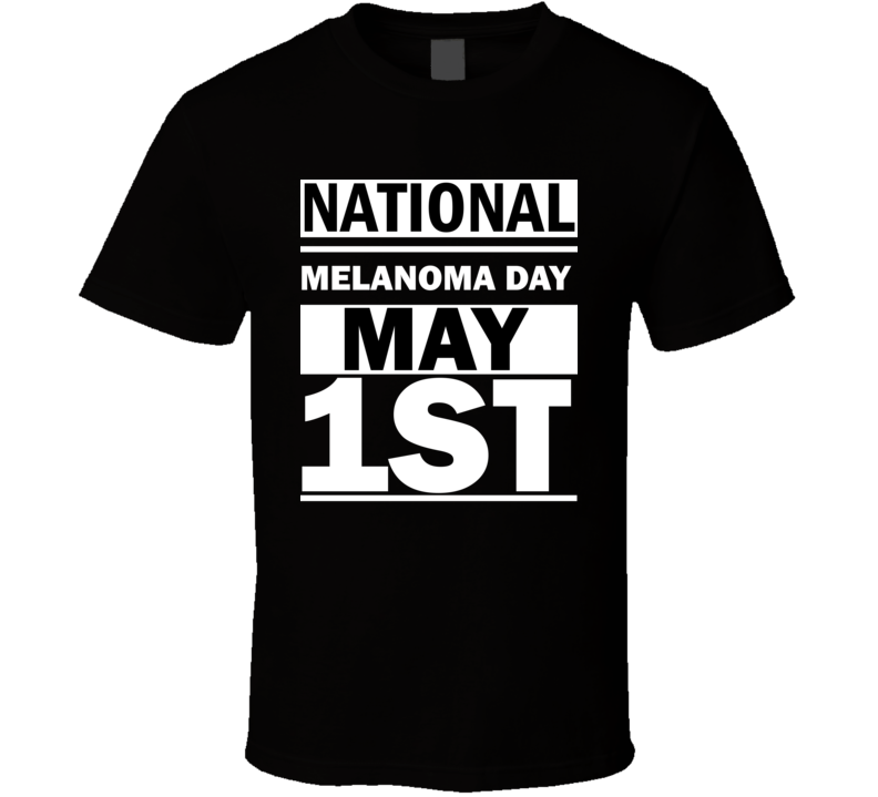 National Melanoma Day May 1st Calendar Day Shirt