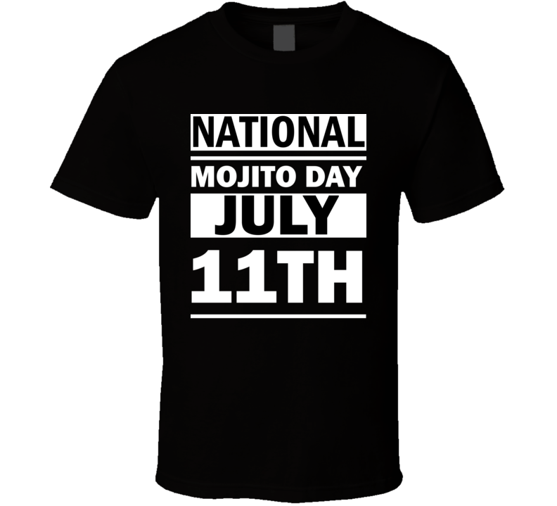 National Mojito Day July 11th Calendar Day Shirt