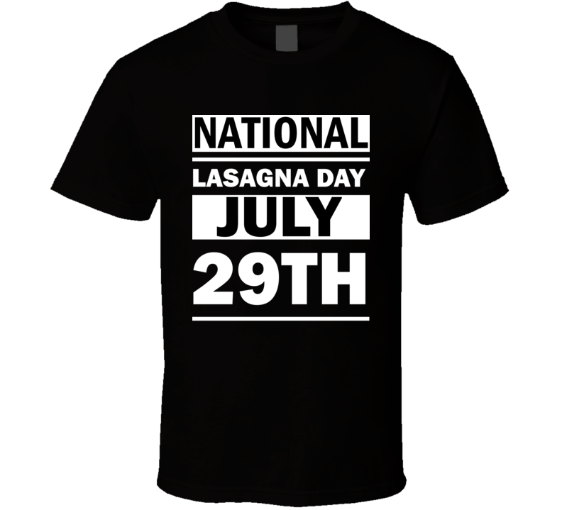 National Lasagna Day July 29th Calendar Day Shirt