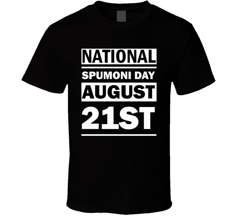 National Spumoni Day August 21st Calendar Day Shirt