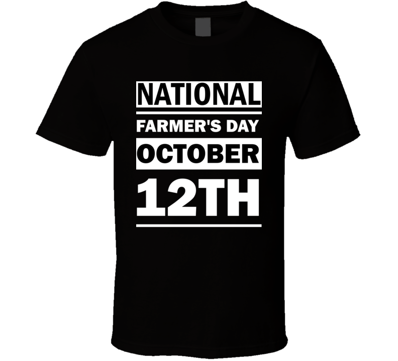 National Farmer's Day October 12th Calendar Day Shirt