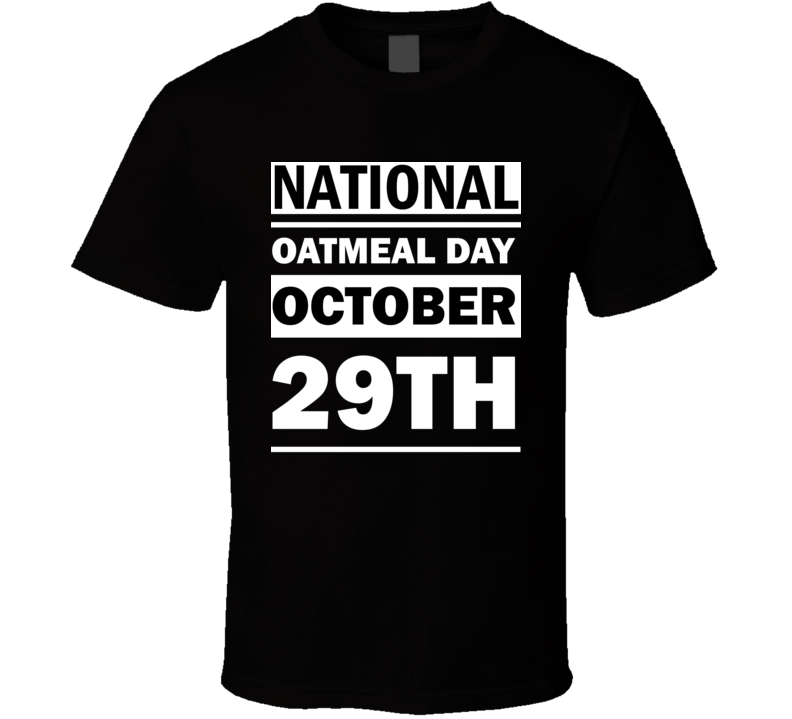 National Oatmeal Day October 29th Calendar Day Shirt