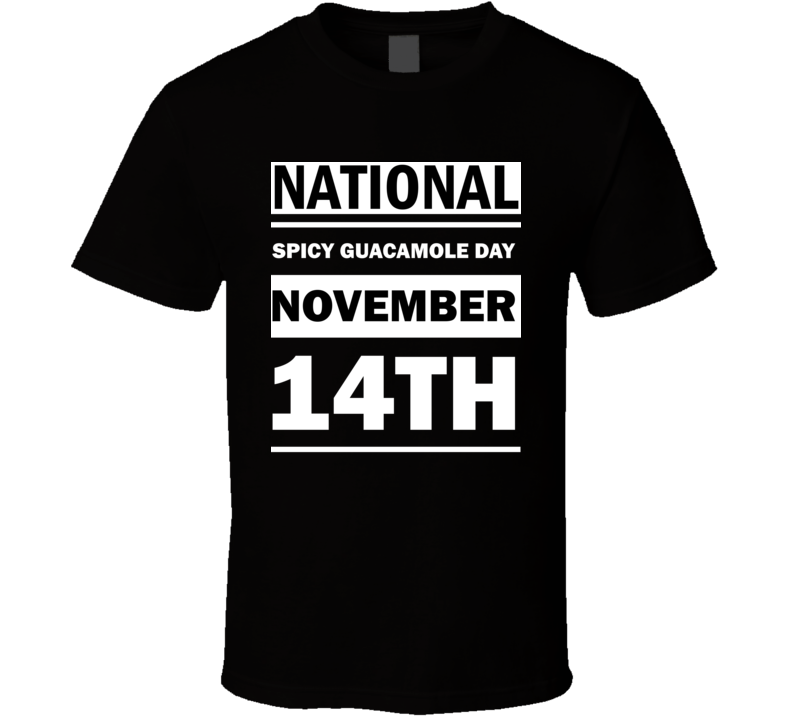 National Spicy Guacamole Day November 14th Calendar Day Shirt