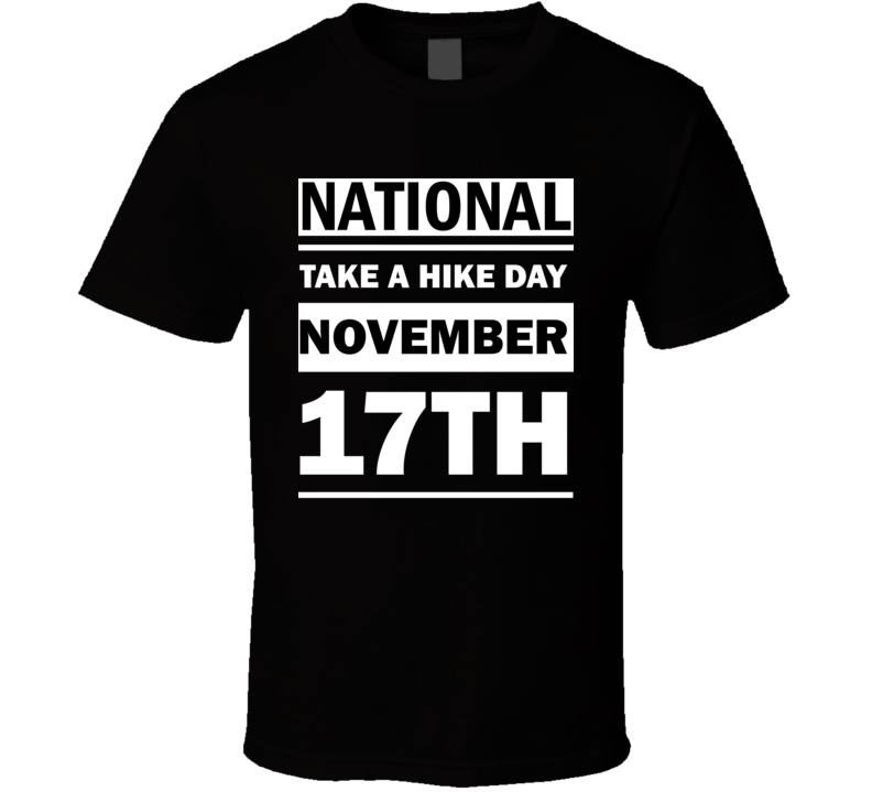 National Take A Hike Day November 17th Calendar Day Shirt