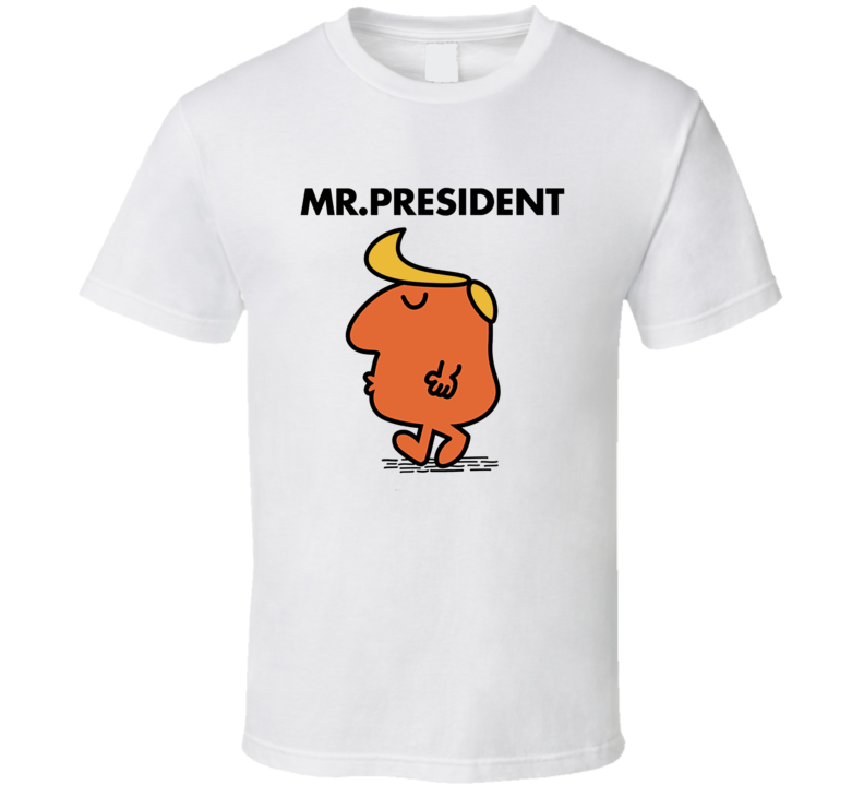 Mr President Mr Men Donald Trump Parody Shirt