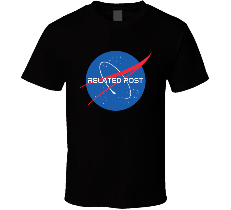 Related Post NASA Logo Your Name Space Agency T Shirt