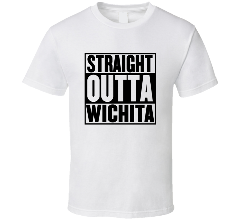 Straight outta WICHITA T Shirt